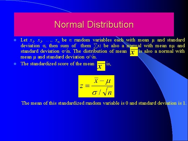 Normal Distribution Let x 1, x 2, …. , xn be n random variables