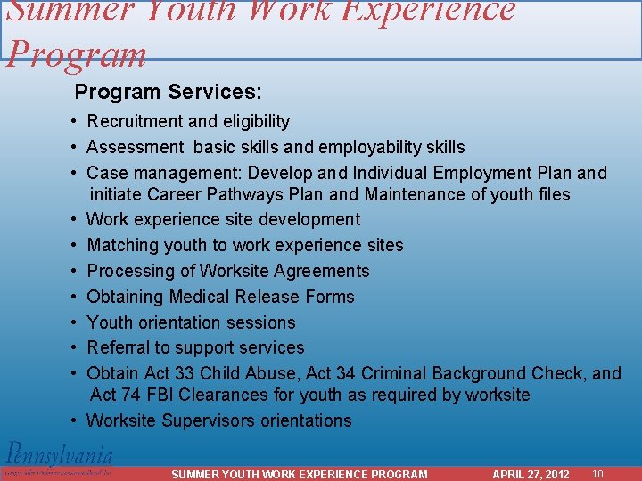 Summer Youth Work Experience Program Services: • Recruitment and eligibility • Assessment basic skills