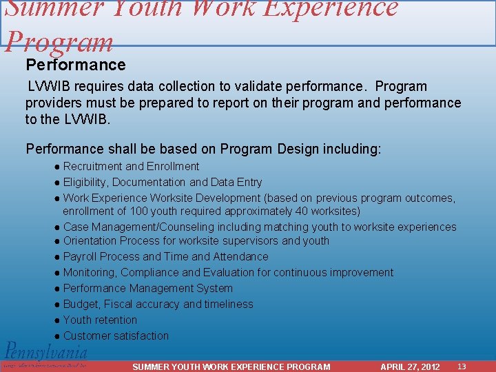 Summer Youth Work Experience Program Performance LVWIB requires data collection to validate performance. Program
