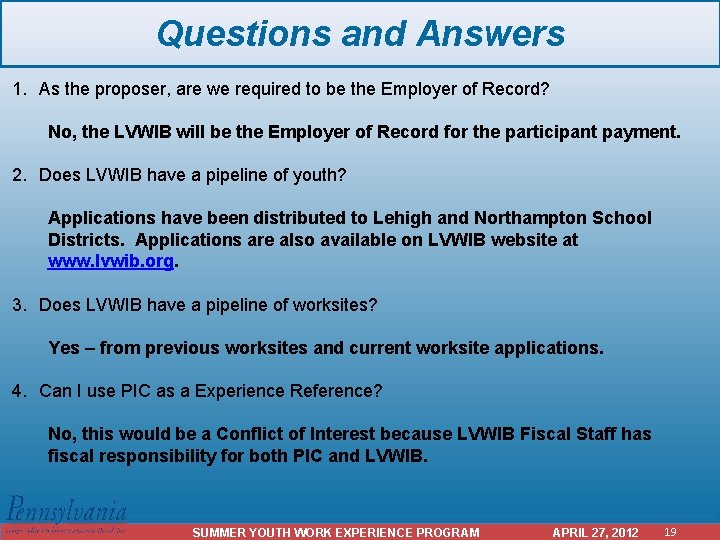 Questions and Answers 1. As the proposer, are we required to be the Employer