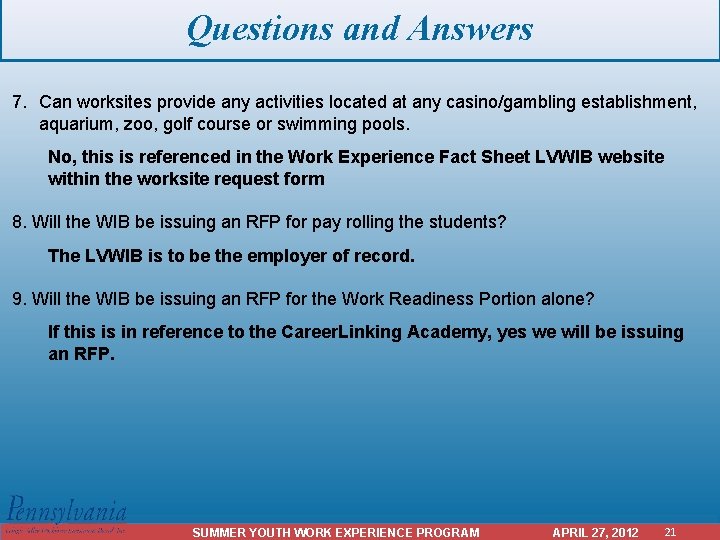 Questions and Answers 7. Can worksites provide any activities located at any casino/gambling establishment,