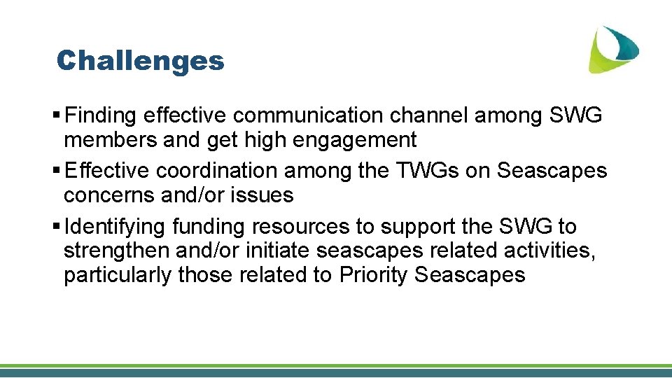 Challenges § Finding effective communication channel among SWG members and get high engagement §