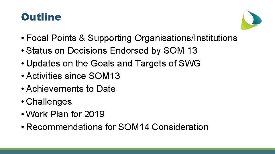 Outline • Focal Points & Supporting Organisations/Institutions • Status on Decisions Endorsed by SOM