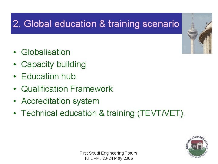 2. Global education & training scenario • • • Globalisation Capacity building Education hub