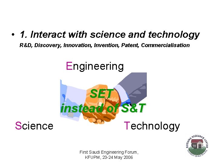  • 1. Interact with science and technology R&D, Discovery, Innovation, Invention, Patent, Commercialisation