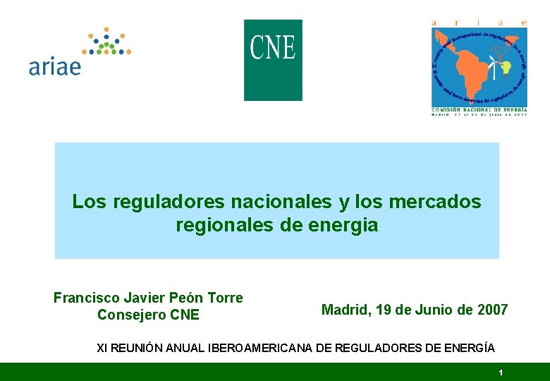 Los reguladores nacionales y los mercados regionales de energia Francisco Javier Peón Torre Consejero