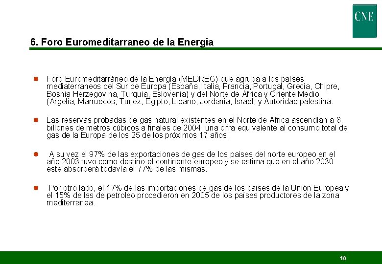 6. Foro Euromeditarraneo de la Energia l Foro Euromeditarráneo de la Energía (MEDREG) que