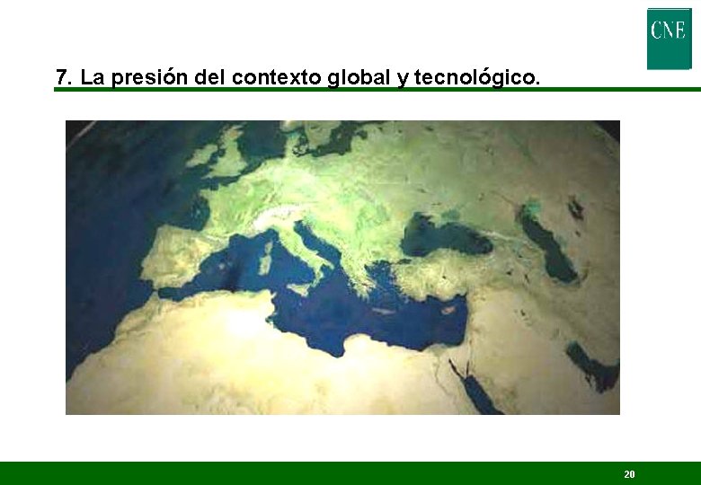 7. La presión del contexto global y tecnológico. 20 