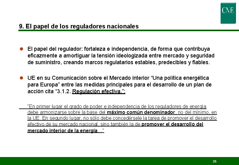 9. El papel de los reguladores nacionales l El papel del regulador: fortaleza e