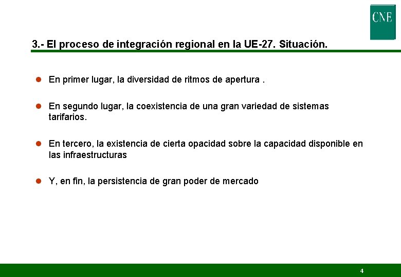 3. - El proceso de integración regional en la UE-27. Situación. l En primer