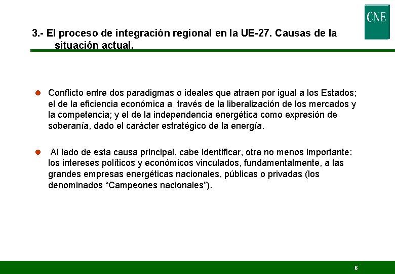 3. - El proceso de integración regional en la UE-27. Causas de la situación