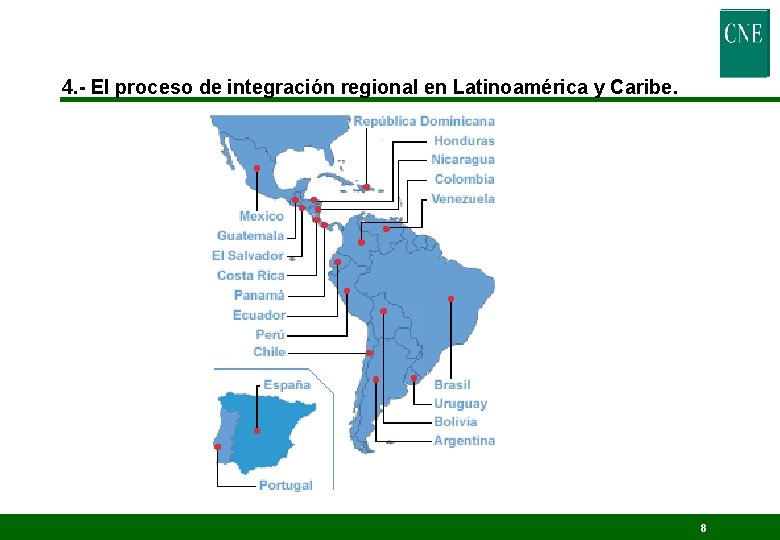 4. - El proceso de integración regional en Latinoamérica y Caribe. 8 