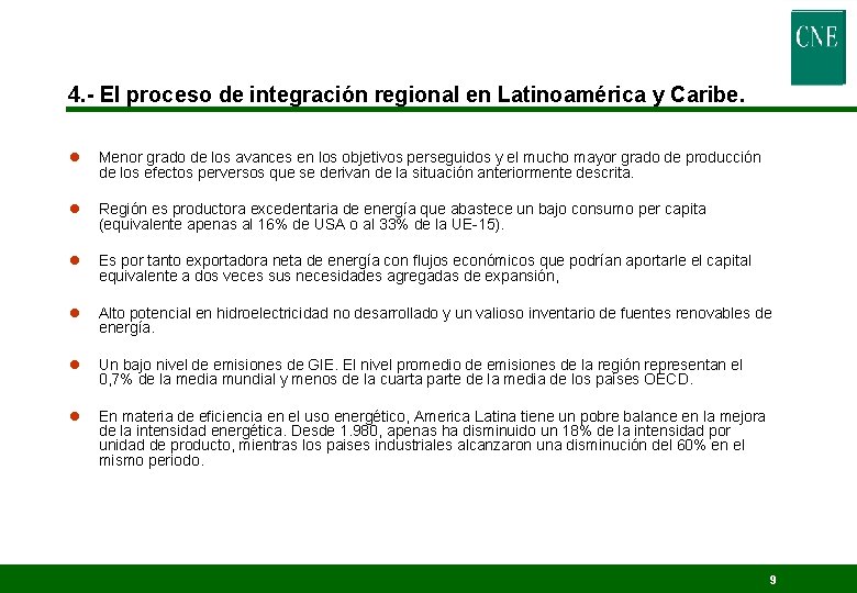 4. - El proceso de integración regional en Latinoamérica y Caribe. l Menor grado