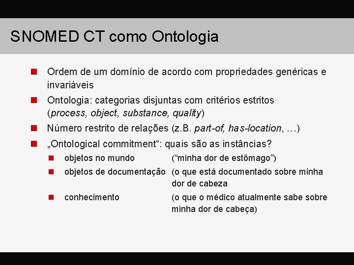 SNOMED CT como Ontologia n Ordem de um domínio de acordo com propriedades genéricas