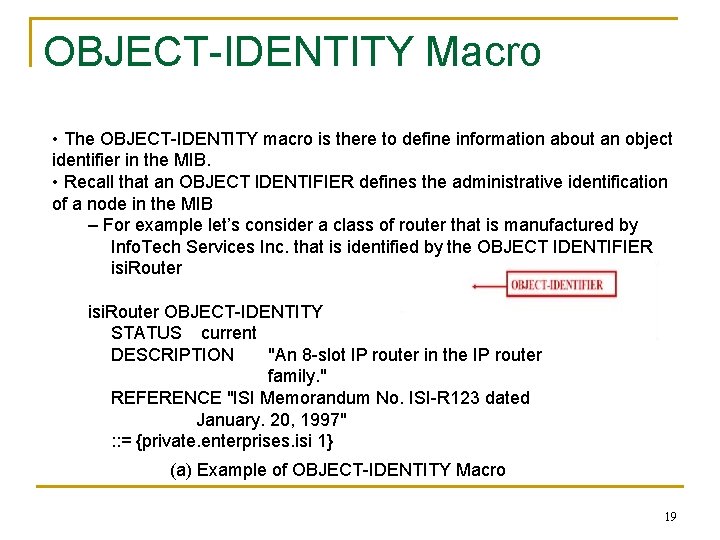 OBJECT-IDENTITY Macro • The OBJECT-IDENTITY macro is there to define information about an object