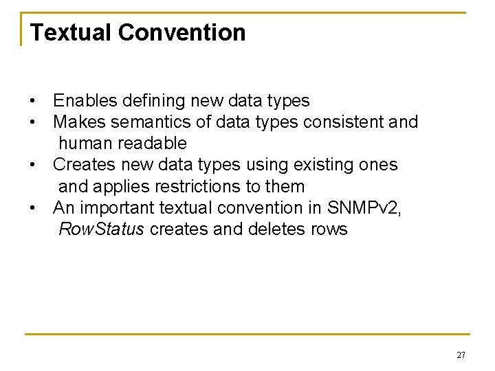 Textual Convention • Enables defining new data types • Makes semantics of data types
