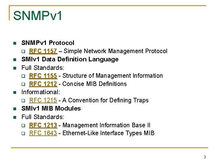 SNMPv 1 n n n SNMPv 1 Protocol q RFC 1157 – Simple Network