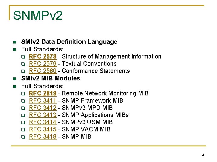 SNMPv 2 n n SMIv 2 Data Definition Language Full Standards: q RFC 2578