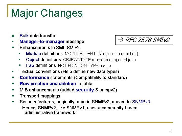 Major Changes n § § § § Bulk data transfer RFC 2578 Manager-to-manager message