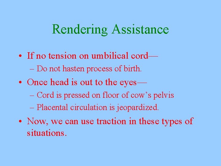Rendering Assistance • If no tension on umbilical cord— – Do not hasten process
