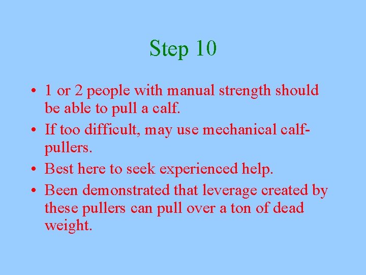 Step 10 • 1 or 2 people with manual strength should be able to