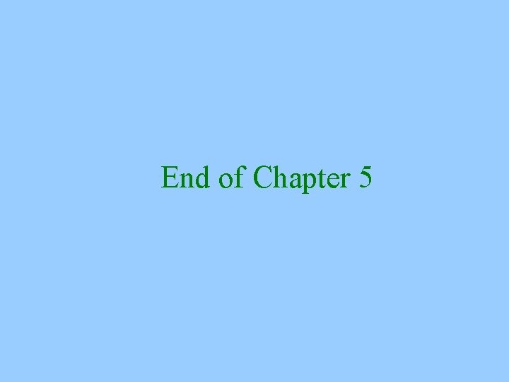 End of Chapter 5 