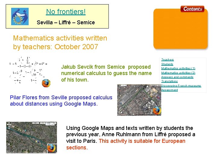 No frontiers! Sevilla – Liffré – Semice Mathematics activities written by teachers: October 2007