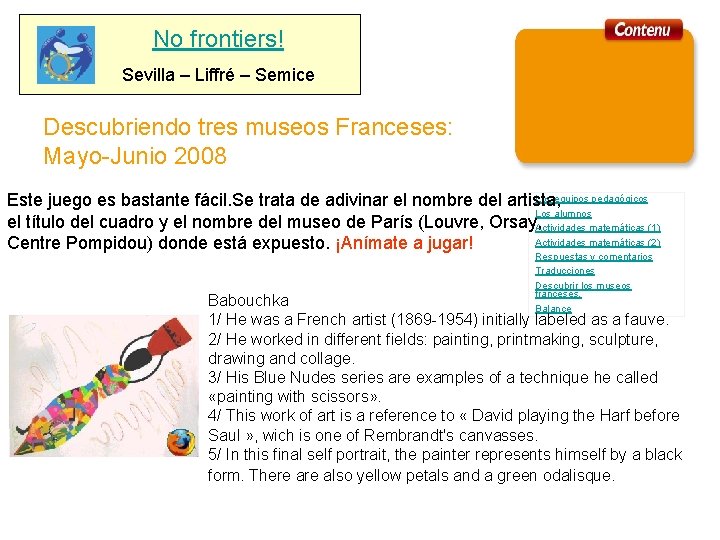 No frontiers! Sevilla – Liffré – Semice Descubriendo tres museos Franceses: Mayo-Junio 2008 Los