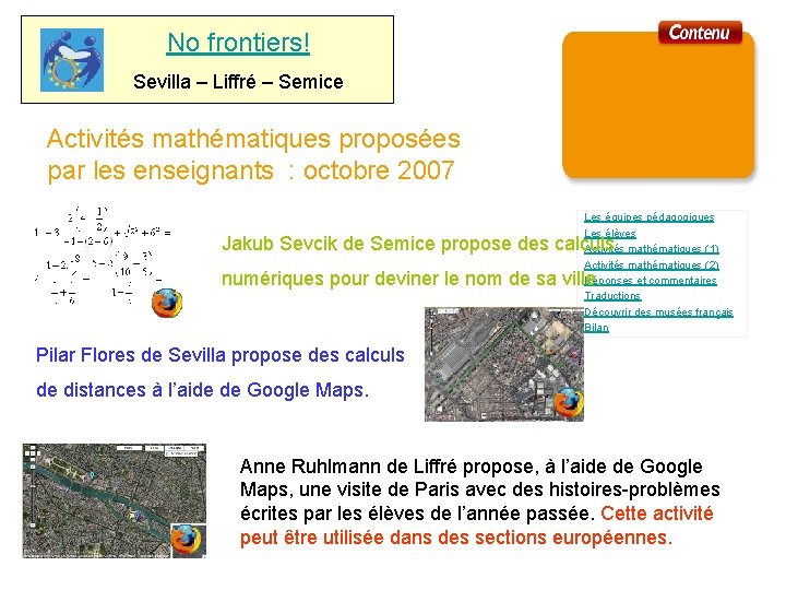 No frontiers! Sevilla – Liffré – Semice Activités mathématiques proposées par les enseignants :