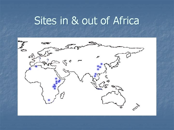 Sites in & out of Africa 