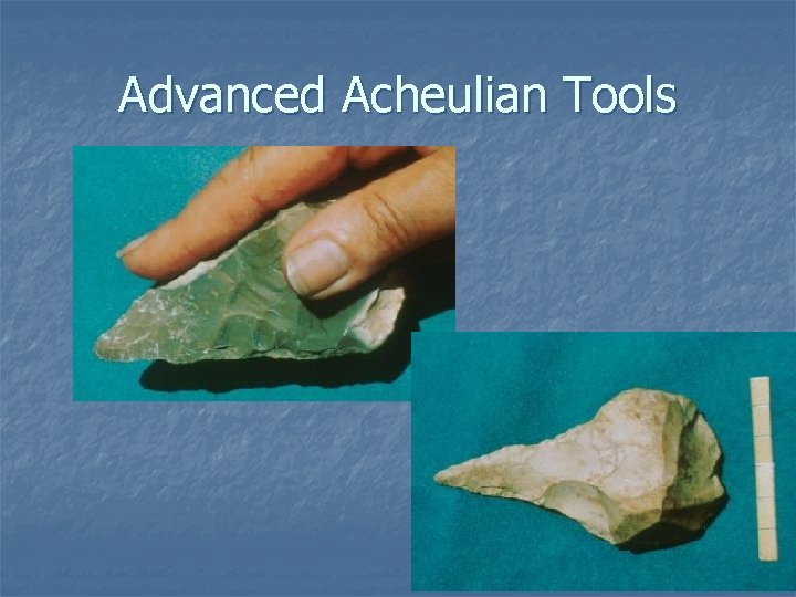 Advanced Acheulian Tools 