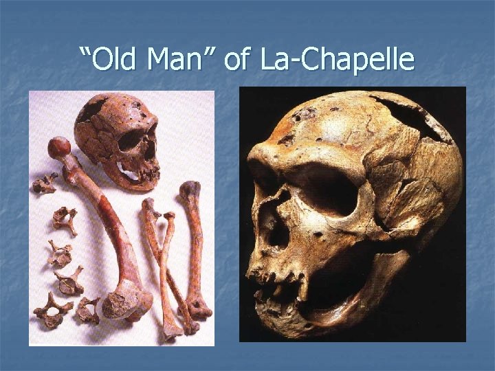 “Old Man” of La-Chapelle 