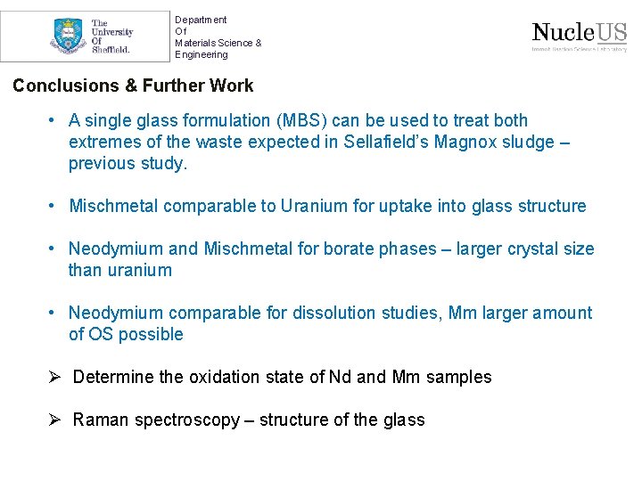Department Of Materials Science & Engineering Conclusions & Further Work • A single glass