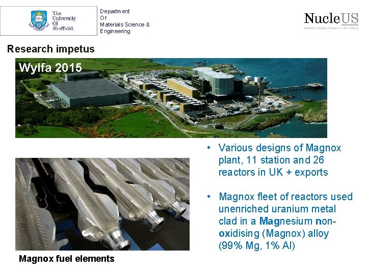 Department Of Materials Science & Engineering Research impetus Wylfa 2015 • Various designs of