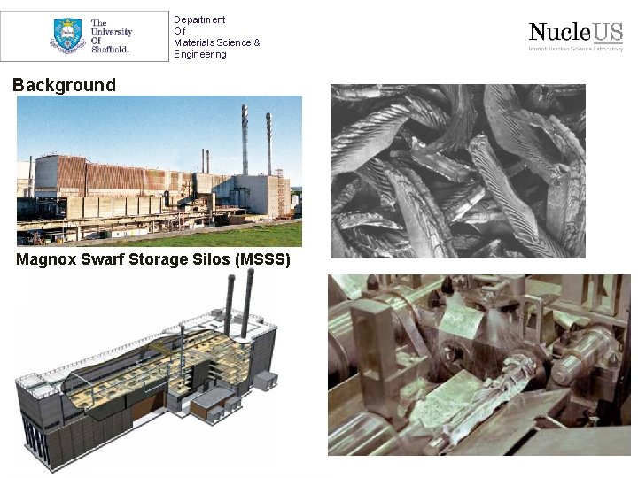 Department Of Materials Science & Engineering Background Magnox Swarf Storage Silos (MSSS) 