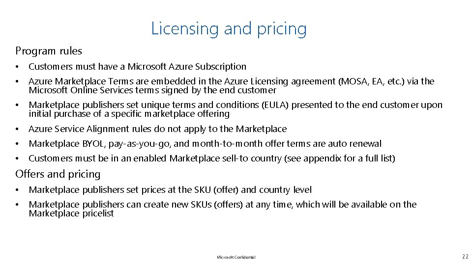Licensing and pricing Program rules • Customers must have a Microsoft Azure Subscription •