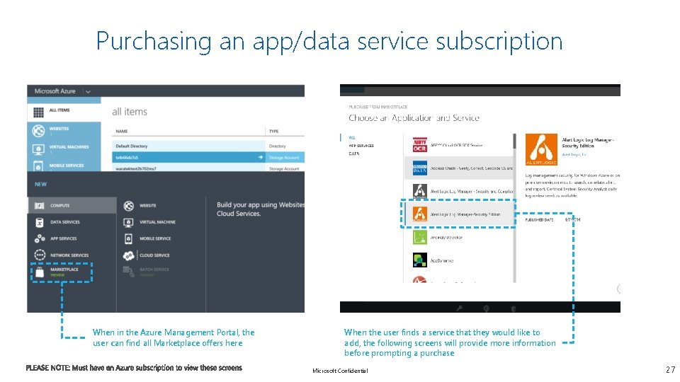 Purchasing an app/data service subscription When in the Azure Management Portal, the user can