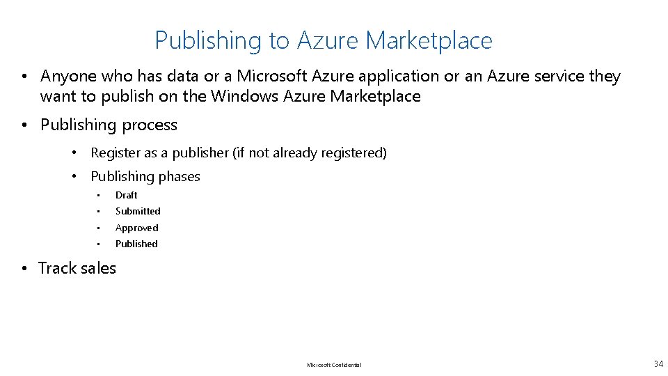 Publishing to Azure Marketplace • Anyone who has data or a Microsoft Azure application