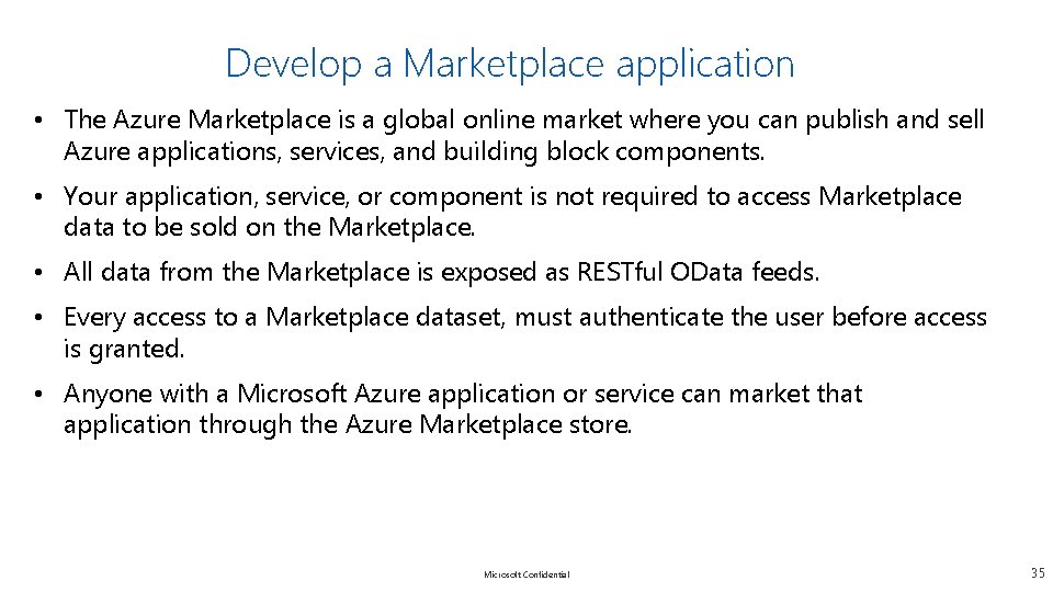 Develop a Marketplace application • The Azure Marketplace is a global online market where