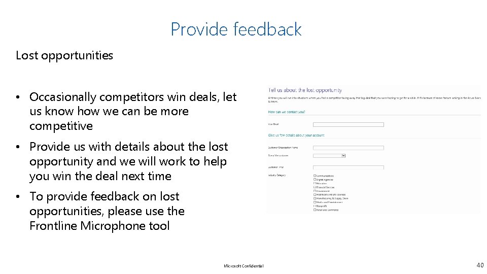 Provide feedback Lost opportunities • Occasionally competitors win deals, let us know how we
