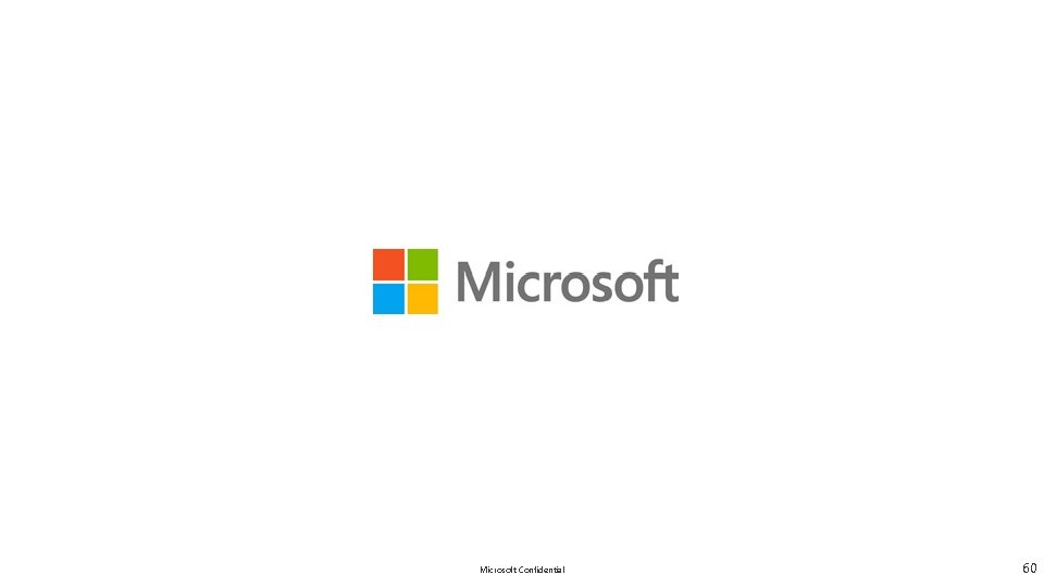 Microsoft Confidential 60 