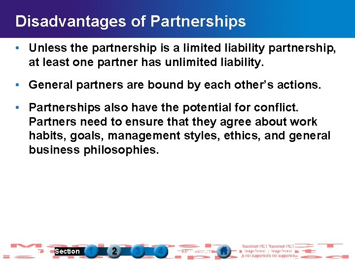 Disadvantages of Partnerships • Unless the partnership is a limited liability partnership, at least
