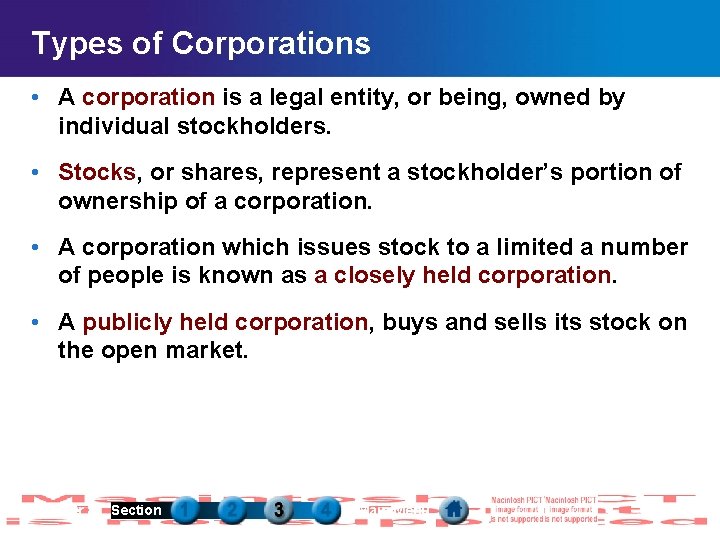 Types of Corporations • A corporation is a legal entity, or being, owned by