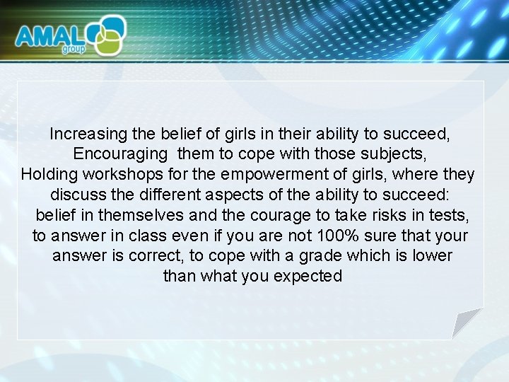 Increasing the belief of girls in their ability to succeed, Encouraging them to cope