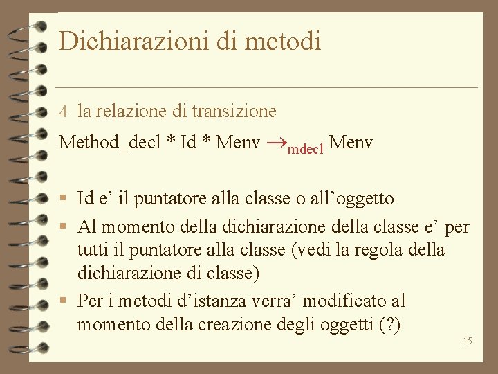 Dichiarazioni di metodi 4 la relazione di transizione Method_decl * Id * Menv mdecl