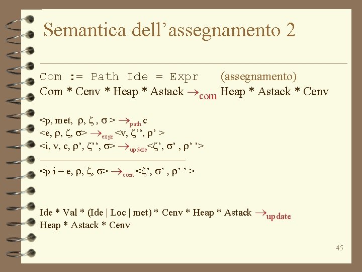 Semantica dell’assegnamento 2 Com : = Path Ide = Expr (assegnamento) Com * Cenv