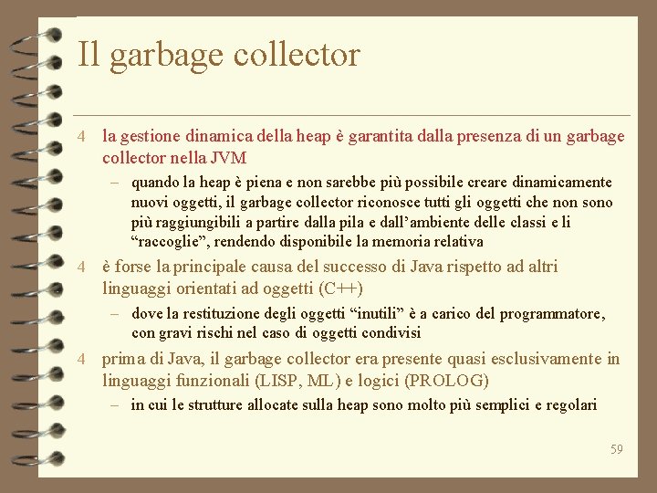 Il garbage collector 4 la gestione dinamica della heap è garantita dalla presenza di