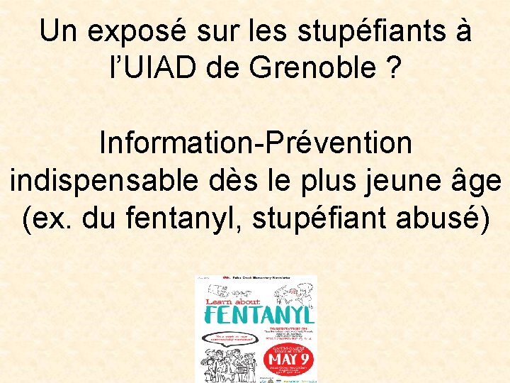 Un exposé sur les stupéfiants à l’UIAD de Grenoble ? Information-Prévention indispensable dès le