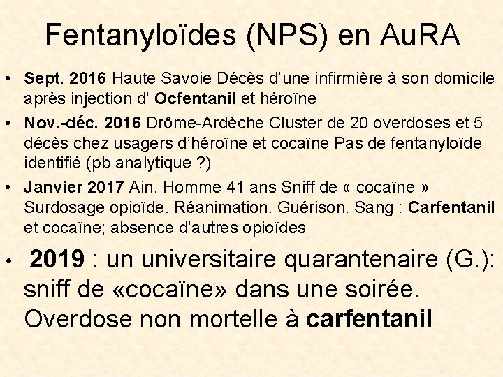 Fentanyloïdes (NPS) en Au. RA • Sept. 2016 Haute Savoie Décès d’une infirmière à