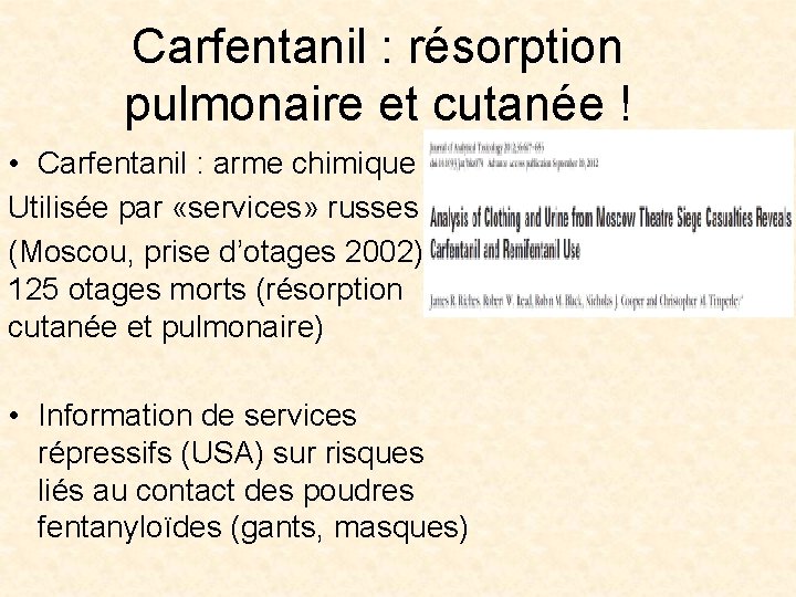 Carfentanil : résorption pulmonaire et cutanée ! • Carfentanil : arme chimique Utilisée par